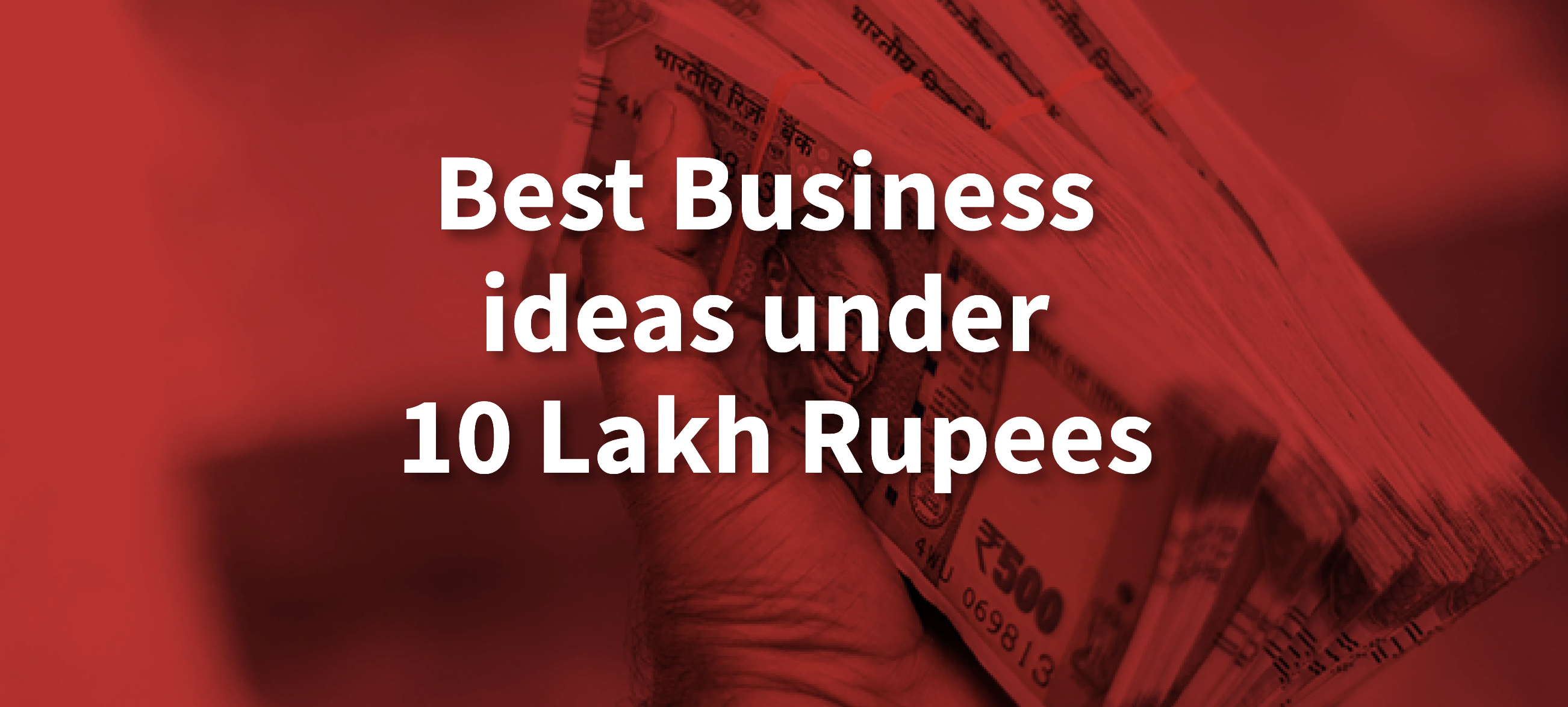 Top 10 High-Growth Business Ideas Under 10 Lakh Rupees