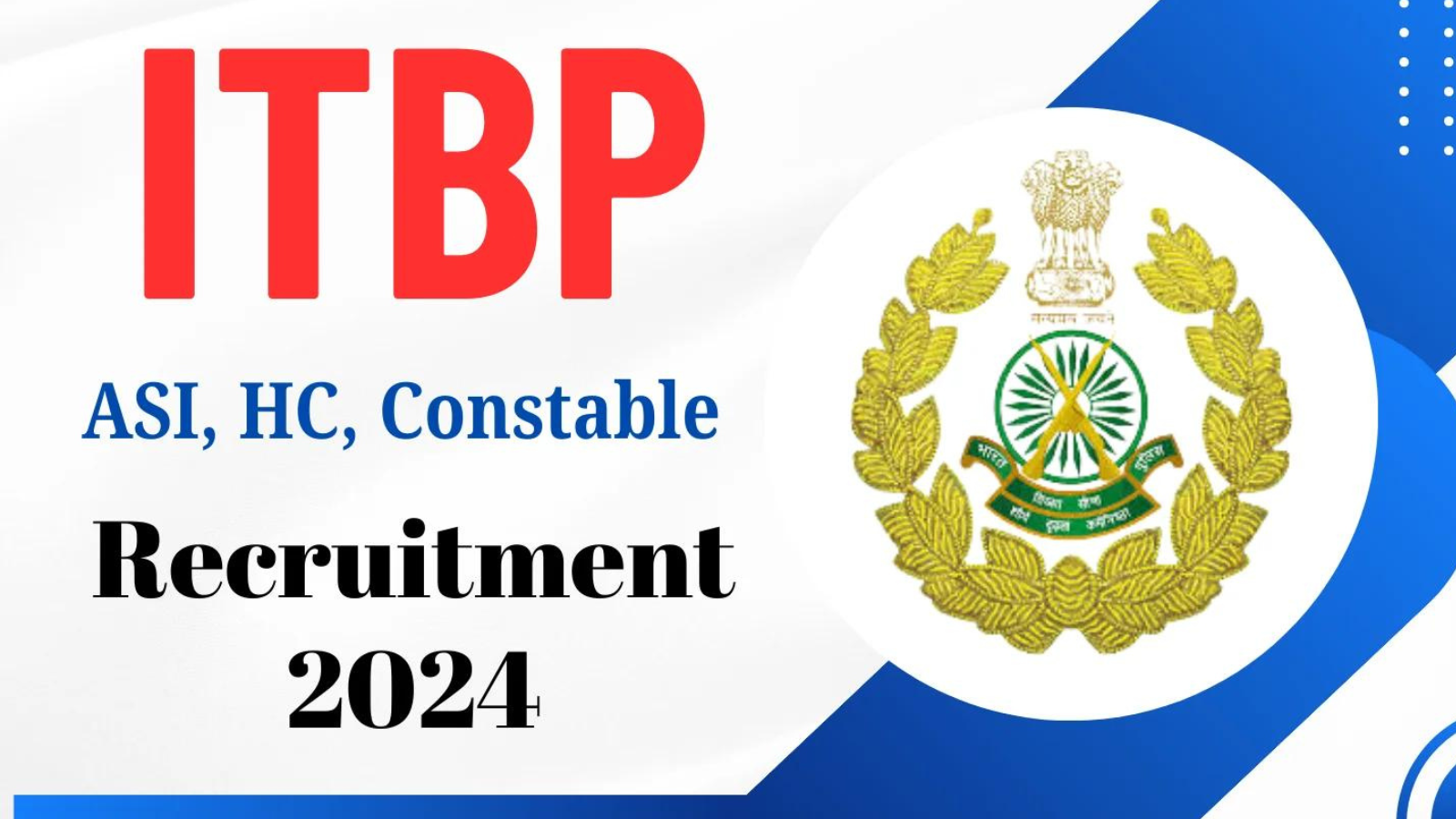 ITBP Recruitment 2024 : ITBP में ASI, हेड कांस्टेबल समेत अनेकों पदों पर भर्ती, क्या है आयु सीमा? कौन कर सकता है आवेदन?
