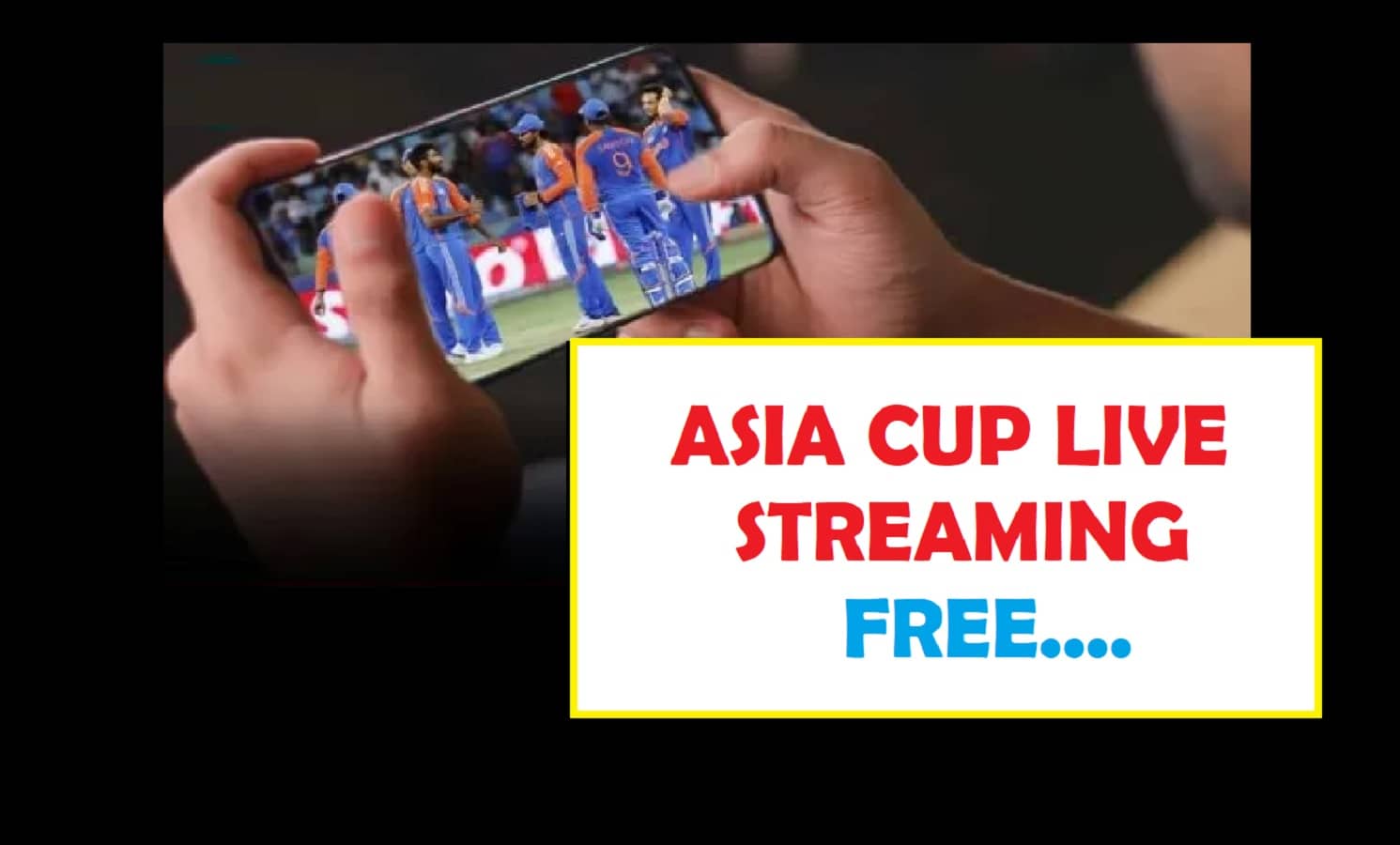 Asia Cup Live Streaming Free On Mobile