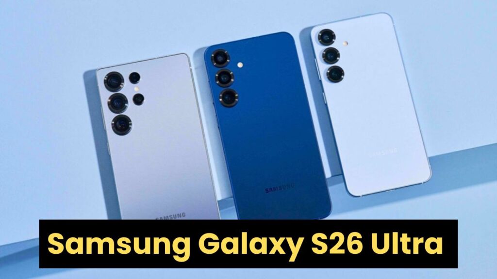 Samsung Galaxy S26 Ultra Release Date, Price, Features, Specifications In Hindi