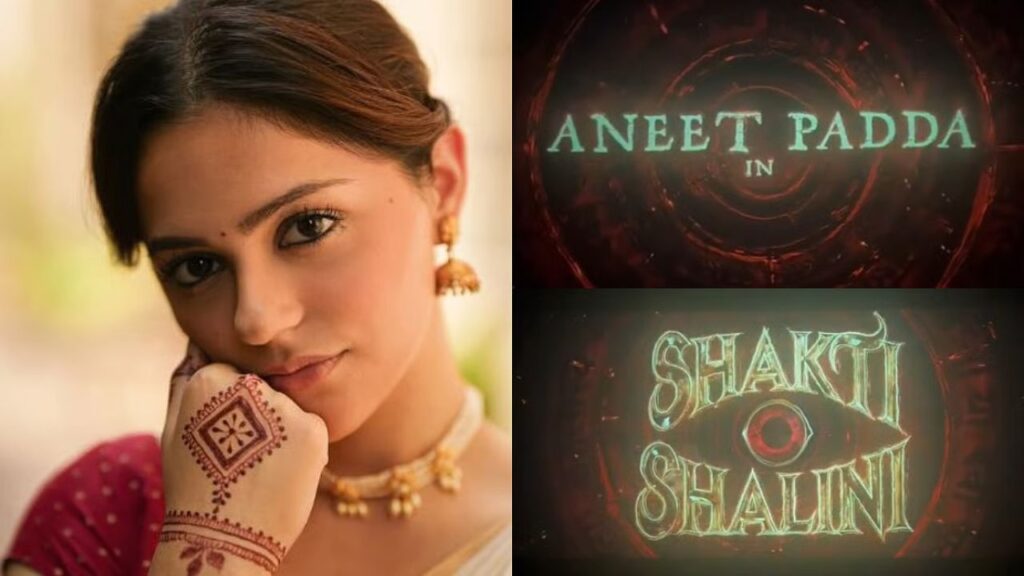 Aneet Padda in MHCU’s Shakti Shalini