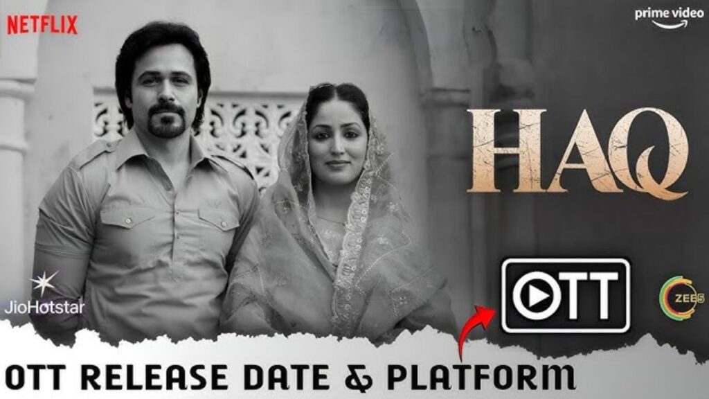 Haq OTT Release Netflix