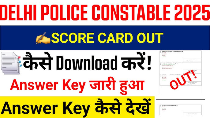 SSC Delhi Police Constable 2025 Answer Key and Score Card out notification infographic.