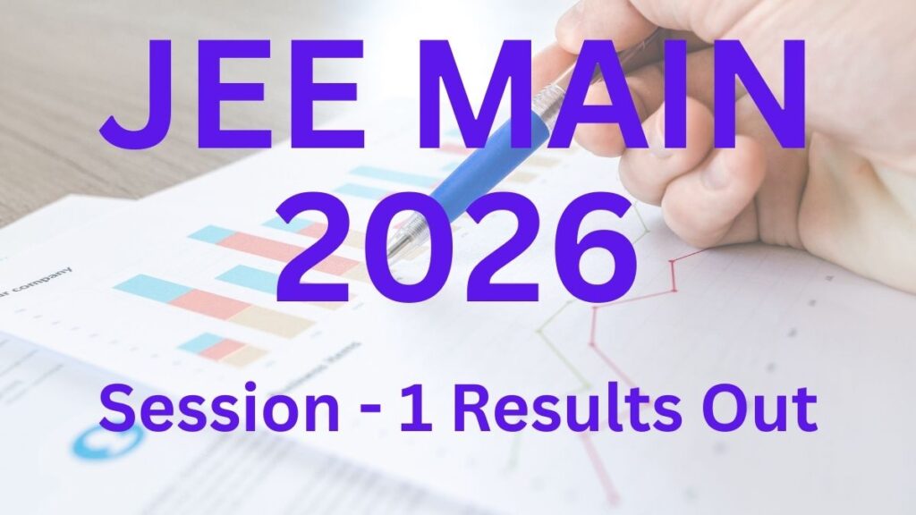 Digital graphic showing JEE Main 2026 Session 1 Results Out announcement with a pen and charts in background.