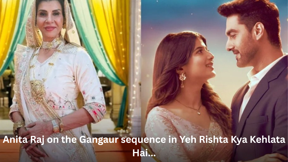 Anita Raj on the Gangaur sequence in Yeh Rishta Kya Kehlata Hai...