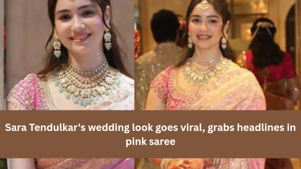 Sara Tendulkar's wedding look goes viral, grabs headlines in pink saree