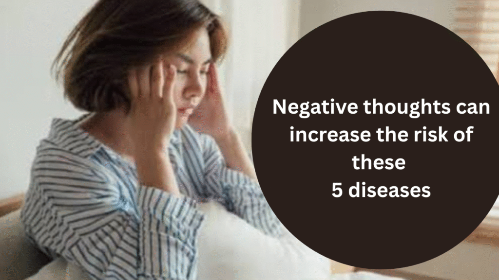 Women's Day 2026: Negative thoughts can increase the risk of these 5 diseases
