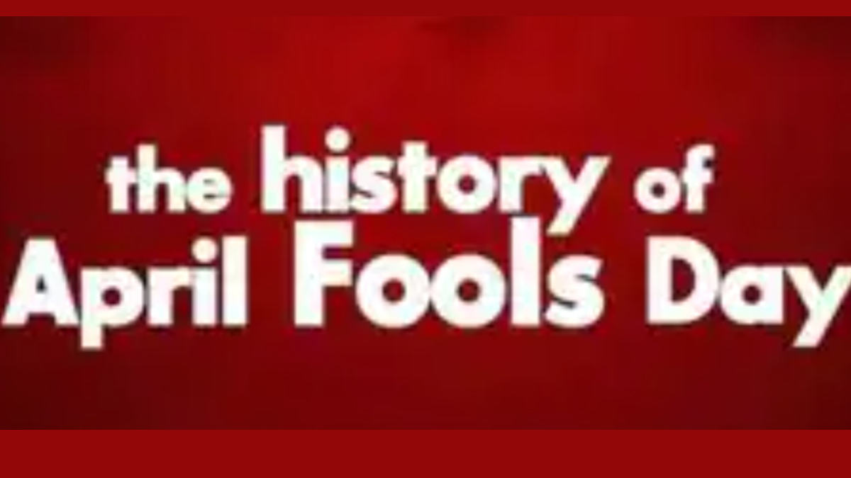 April Fools' Day Origin: The Truth Behind History and Traditions
