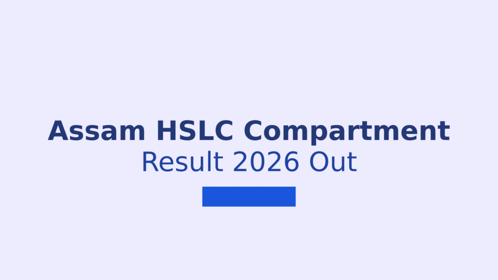Assam HSLC Compartment Result 2026