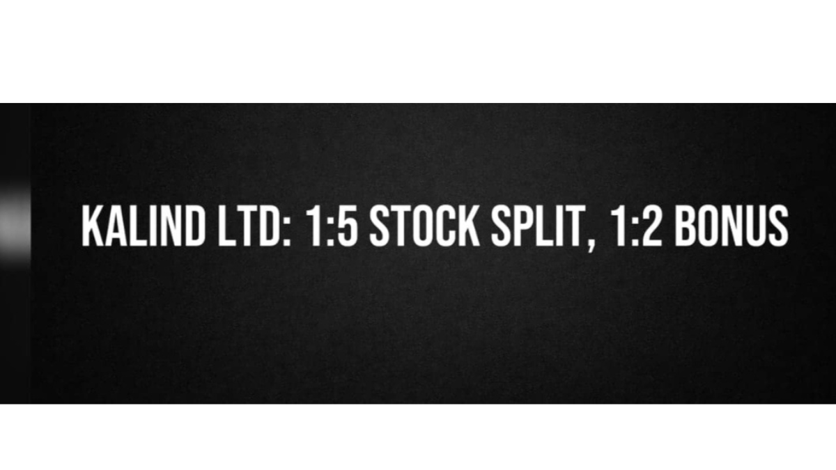 Kalind Ltd announces stock split and bonus shares; July 24 set as record date.