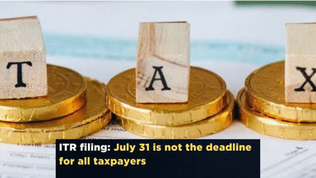 ITR Filing 2026: July 31 is not the deadline for all taxpayers; find out who has been granted time until August 31.