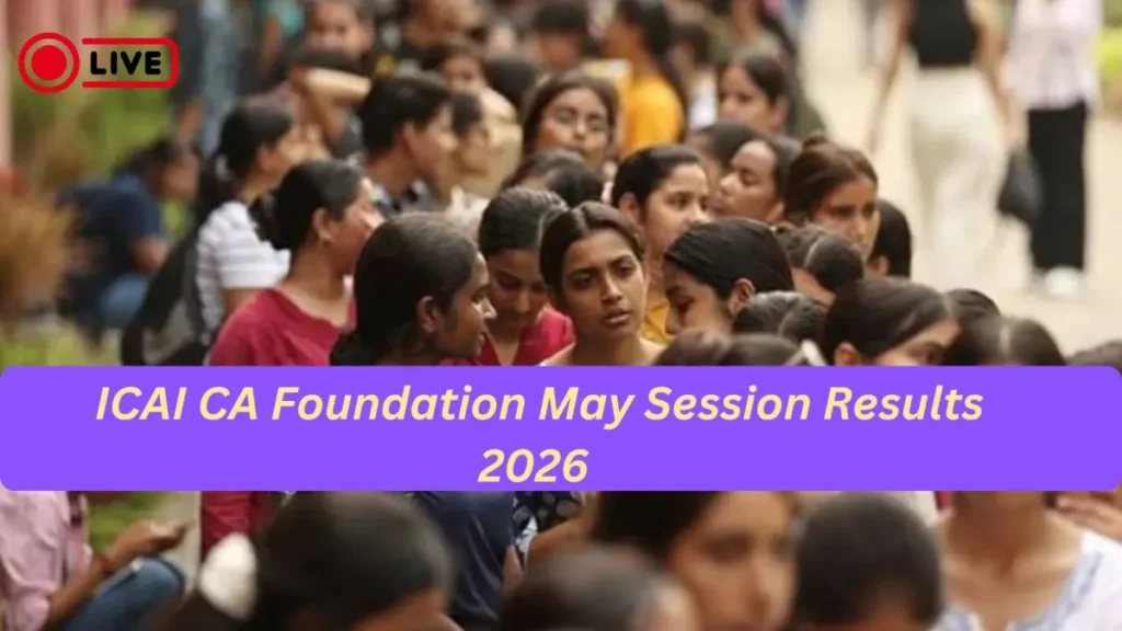 ICAI CA Foundation May Result 2026 LIVE