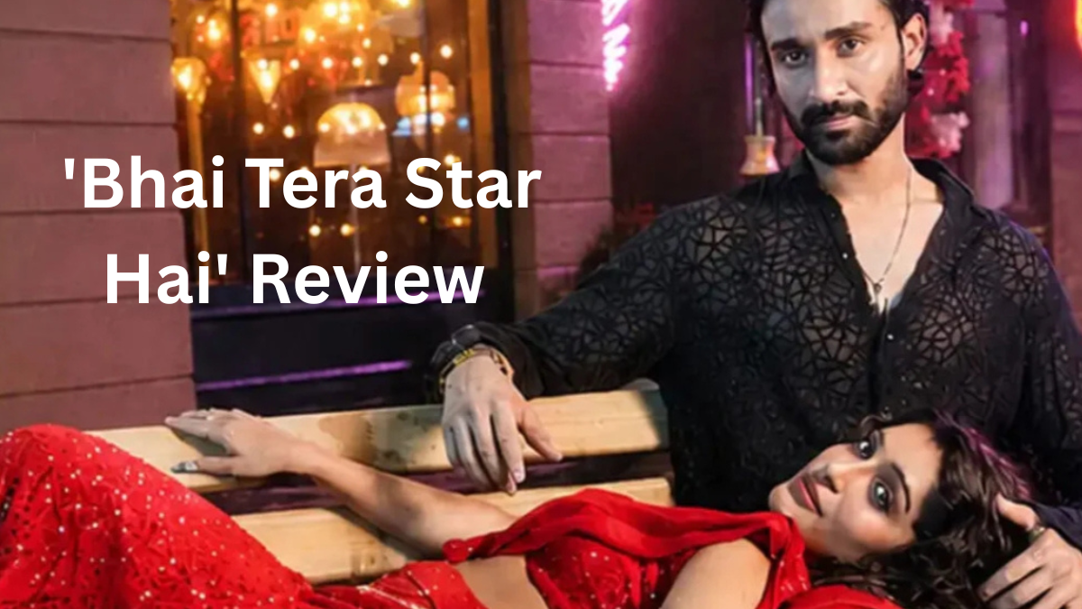 'Bhai Tera Star Hai' Review: Raghav Juyal's acting praised, but the story failed to impress.